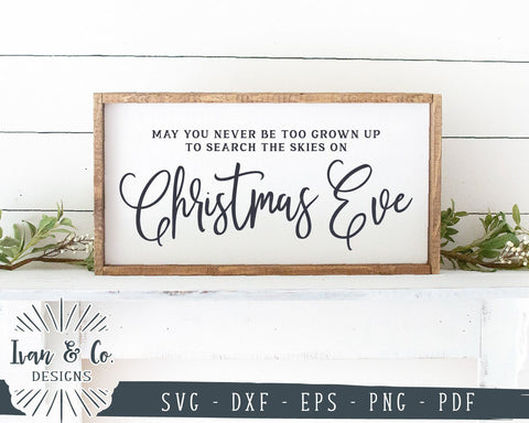 May You Never Be Too Grown Up To Search The Skies On Christmas Eve SVG Files | Cricut | Silhouette | Commercial Use | Cut Files (1036986486) SVG Ivan & Co. Designs 