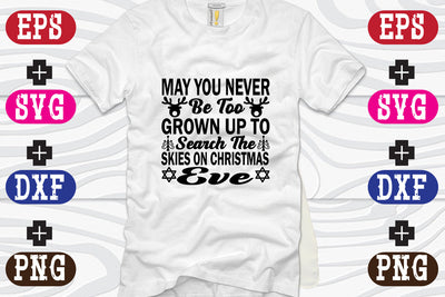 May You Never Be Too Grown Up To Search The Skies On Christmas Eve SVG Nurstore 