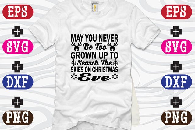 May You Never Be Too Grown Up To Search The Skies On Christmas Eve SVG Nurstore 