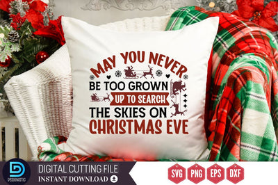 May you never be too grown up to search the skies on christmas eve SVG SVG DESIGNISTIC 