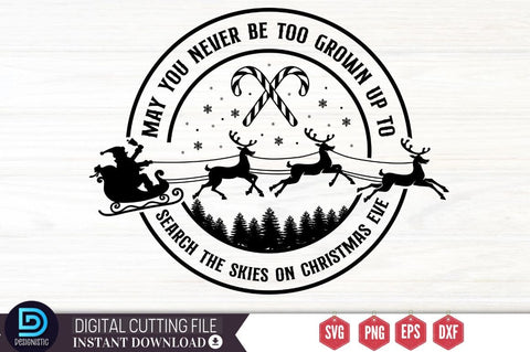 May you never be too grown up to search the skies on christmas eve SVG SVG DESIGNISTIC 