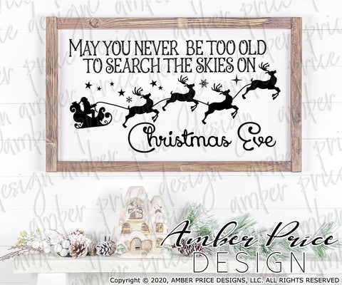 May you never be too old to search the skies on Christmas Eve SVG PNG DXF | Christmas home decor SVG SVG Amber Price Design 