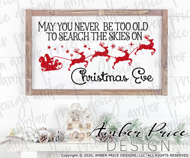 May you never be too old to search the skies on Christmas Eve SVG PNG DXF | Christmas home decor SVG SVG Amber Price Design 