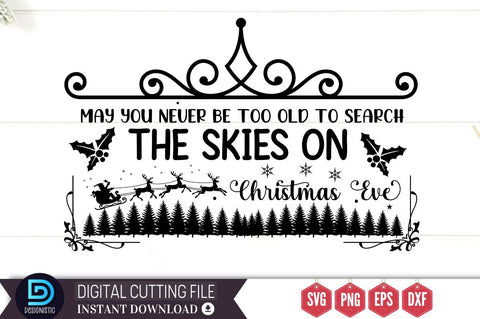 May you never be too old to search the skies on christmas eve SVG SVG DESIGNISTIC 