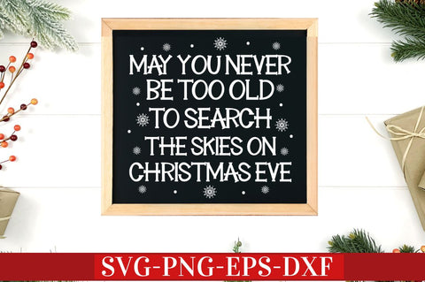 May you never be too old to search the skies on christmas eve SVG SVG DESIGNISTIC 