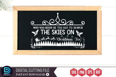 May you never be too old to search the skies on christmas eve SVG SVG DESIGNISTIC 