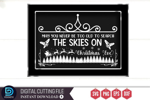 May you never be too old to search the skies on christmas eve SVG SVG DESIGNISTIC 