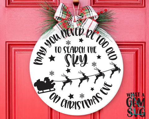 May you never be too old to search the sky on Christmas Eve Door Hanger SVG | Christmas sign SVG | Christmas svg | Santa svg | Reindeer svg SVG What A Gem SVG 