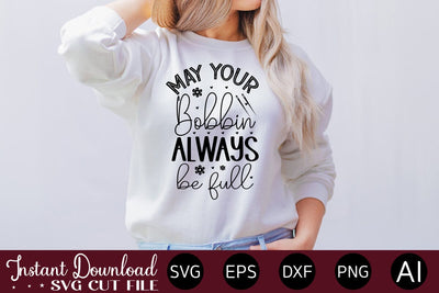 May Your Bobbin Always Be Full Svg SVG designmaster24 