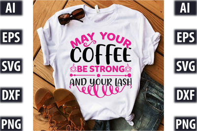 May your coffee be strong and your lash SVG SVGista 