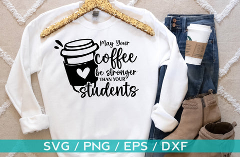 May your coffee be stronger, teacher svg designs SVG MD mominul islam 