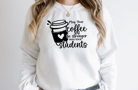 May your coffee be stronger, teacher svg designs SVG MD mominul islam 