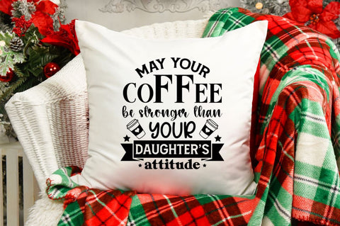 May your coffee be stronger than your daughter's attitude SVG SVG DESIGNISTIC 