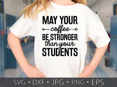 may your coffee be stronger than your students SVG md faruk hossain 