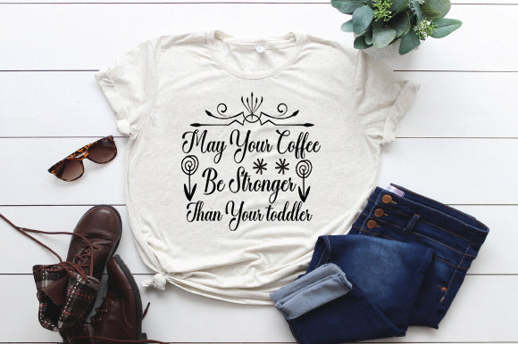 May Your Coffee Be Stronger Than Your toddler SVG thesvgfactory 