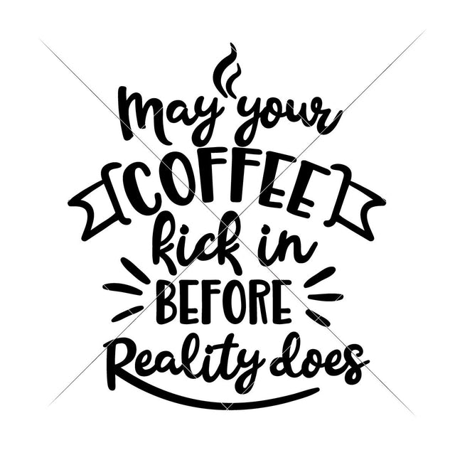May your Coffee kick in before Reality does SVG Chameleon Cuttables 