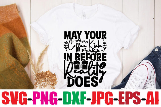 May Your Coffee Kick In Before Reality Does SVG MStudio 