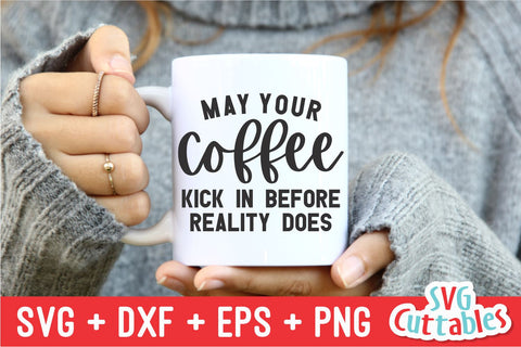 May Your Coffee Kick In svg - Coffee Cut File - Quote - svg - dxf - eps - png - Shirt svg - Mug svg - Silhouette - Cricut - Digital File SVG Svg Cuttables 