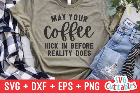 May Your Coffee Kick In svg - Coffee Cut File - Quote - svg - dxf - eps - png - Shirt svg - Mug svg - Silhouette - Cricut - Digital File SVG Svg Cuttables 