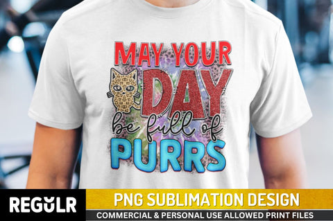 May your day be full of purrs Sublimation PNG, Sublimation Cat Design Sublimation Regulrcrative 
