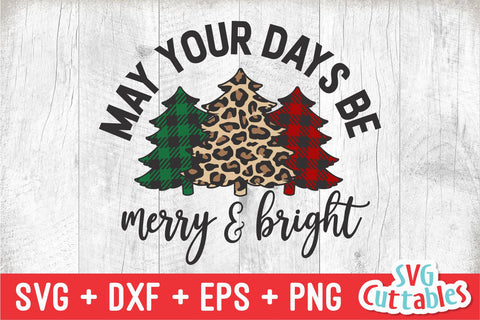 May Your Days Be Merry And Bright | Christmas SVG SVG Svg Cuttables 