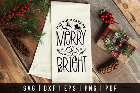 May Your Days Be Merry & Bright, Christmas Kitchen Towel SVG SVG CraftLabSVG 