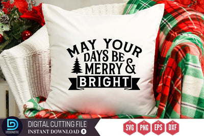 May your days be merry & bright SVG, May your days be merry & bright SVG DESIGNISTIC 