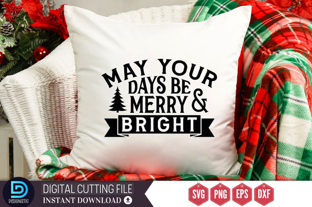 May your days be merry & bright SVG, May your days be merry & bright SVG DESIGNISTIC 