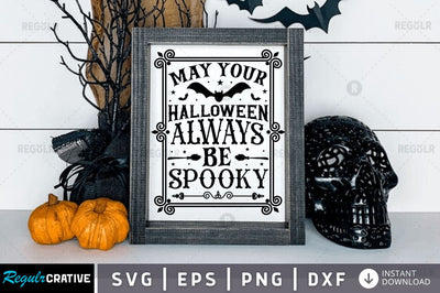 May your halloween always be spooky SVG SVG Regulrcrative 