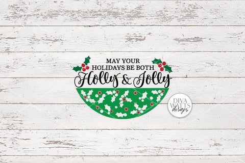 May Your Holidays Be Both Holly & Jolly SVG | Christmas Door Hanger Design SVG Diva Watts Designs 
