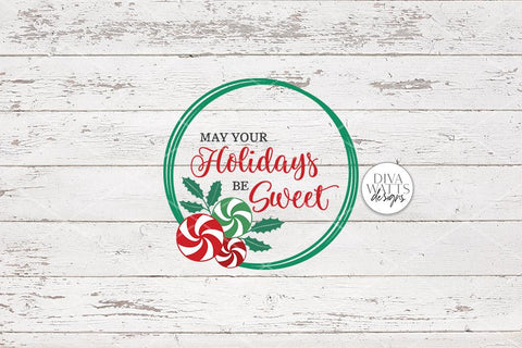 May Your Holidays Be Sweet SVG | Christmas / Winter Peppermint Wreath Design SVG Diva Watts Designs 