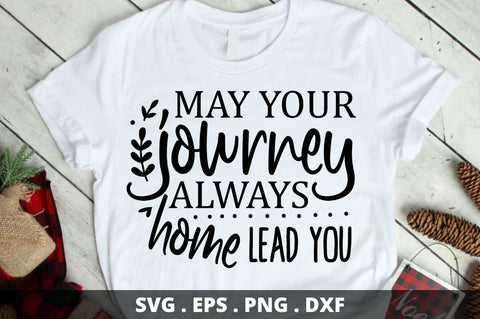 May your journey always lead you home SVG Designangry 
