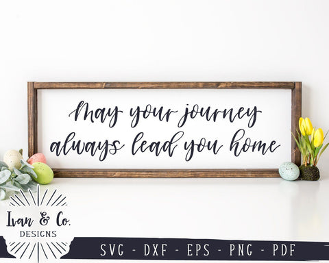 May Your Journey Always Lead You Home SVG Files | Home Sign SVG | Family SVG (954562574) SVG Ivan & Co. Designs 