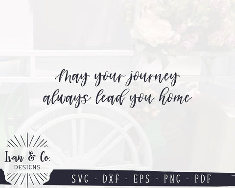 May Your Journey Always Lead You Home SVG Files | Home Sign SVG | Family SVG (954562574) SVG Ivan & Co. Designs 