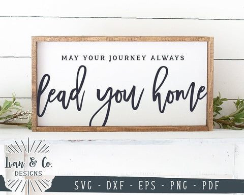May Your Journey Always Lead You Home SVG Files | Home SVG | Family SVG | Cricut | Silhouette | Commercial Use | Cut Files (1058592411) SVG Ivan & Co. Designs 