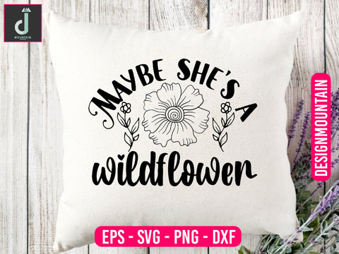 Maybe she's a wildflower svg design SVG Alihossainbd 