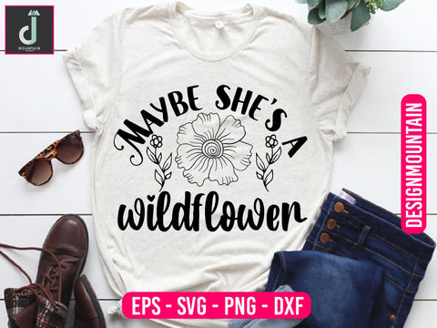 Maybe she's a wildflower svg design SVG Alihossainbd 