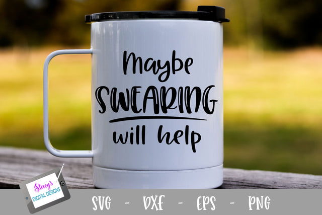 Maybe swearing will help SVG design SVG Stacy's Digital Designs 