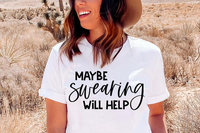 Maybe Swearing Will Help SVG SVG So Fontsy Design Shop 