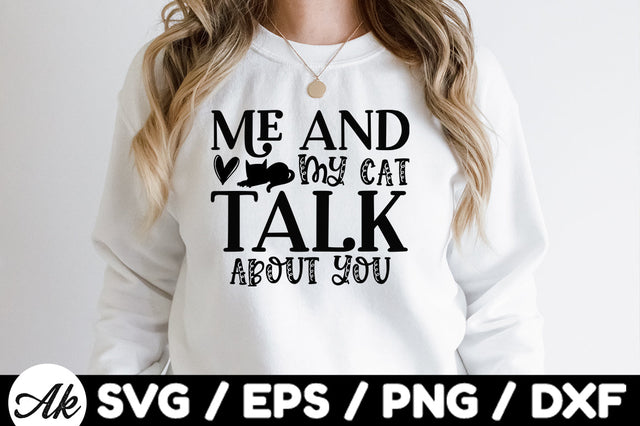 Me and my cat talk about you svg SVG akazaddesign 