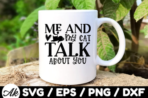 Me and my cat talk about you svg SVG akazaddesign 