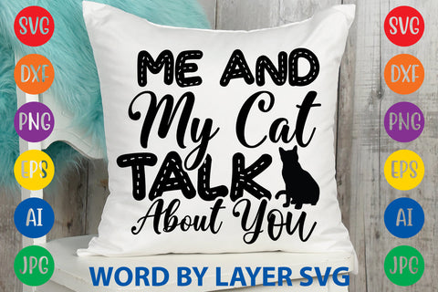 Me And My Cat Talk About Your, Cat SVG Design SVG Rafiqul20606 