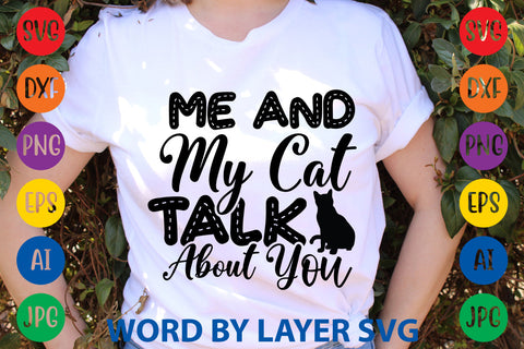 Me And My Cat Talk About Your, Cat SVG Design SVG Rafiqul20606 