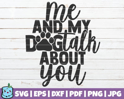 Me And My Dog Talk About You SVG MintyMarshmallows 