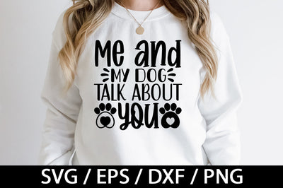 Me and my dog talk about you svg SVG akazaddesign 