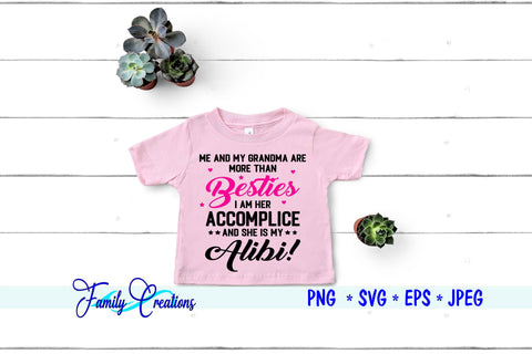Me and My Grandma Are More Than Besties She is my accomplice And She is my alibi! SVG Family Creations 