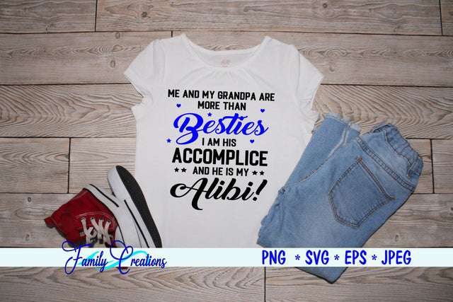 Me and My Grandpa Are More Than Besties I Am His Accomplice and He is My Alibi! SVG Family Creations 