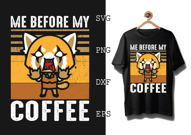 Me Before My Coffee Svg, Coffee Addict Svg, Coffee Sayings Svg SVG DesignTShirt 