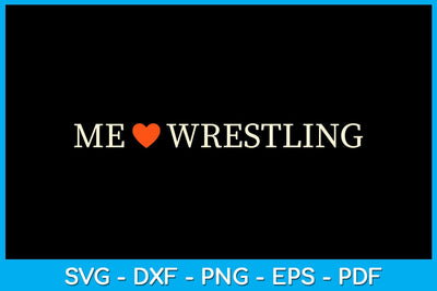 Me Love Wrestling SVG PNG PDF Cut File SVG Creativedesigntee 