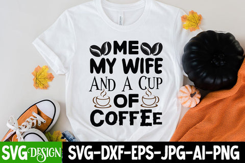 Me My Wife And A Cup of Coffee SVG Cut File, Me My Wife And A Cup of Coffee SVG Quotes SVG BlackCatsMedia 